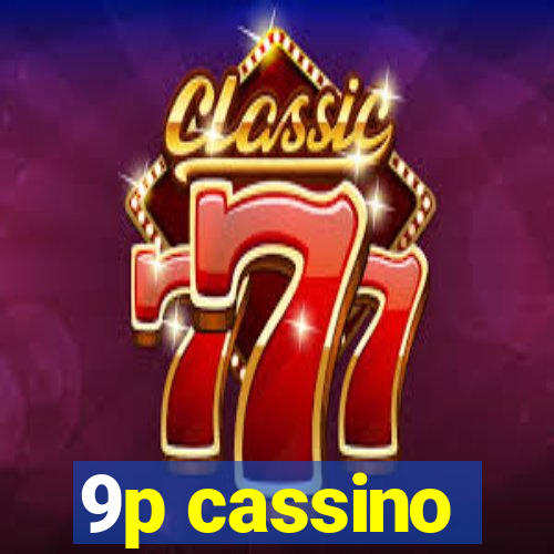 9p cassino